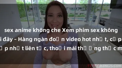 sex anime không che Xem phim sex không che miễn phí tại đây – Hàng ngàn đoạn video hot nhất, cập nhật liên tục, thoải mái thưởng thức mà không tốn kém.