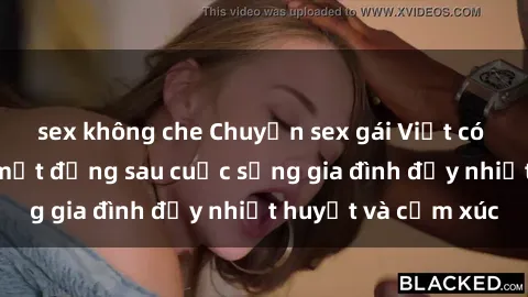 sex không che Chuyện sex gái Việt có chồng: Những bí mật đằng sau cuộc sống gia đình đầy nhiệt huyết và cảm xúc