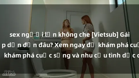 sex người lớn không che [Vietsub] Gái mại dâm châu Á hấp dẫn đến đâu? Xem ngay để khám phá cuộc sống và nhu cầu tình dục của họ!