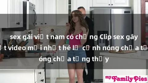 sex gái việt nam có chồng Clip sex gây sốc: Loạt video mới nhất hé lộ cảnh nóng chưa từng thấy