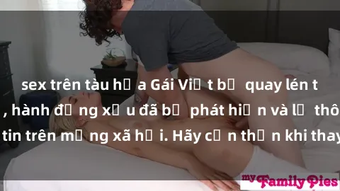 sex trên tàu hỏa Gái Việt bị quay lén trong phòng thay đồ, hành động xấu đã bị phát hiện và lộ thông tin trên mạng xã hội. Hãy cẩn thận khi thay đồ ở nơi công cộng!