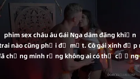 phim sex châu âu Gái Nga dâm đãng khiến tim bất cứ chàng trai nào cũng phải đỏ mặt. Cô gái xinh đẹp này đã chứng minh rằng không ai có thể cưỡng lại khi cô làm tình đắm say.