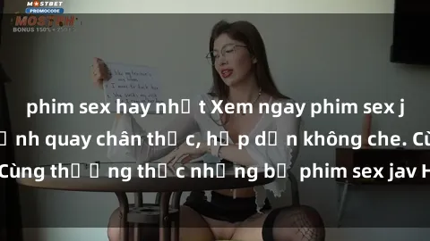 phim sex hay nhất Xem ngay phim sex jav HD với những cảnh quay chân thực, hấp dẫn không che. Cùng thưởng thức những bộ phim sex jav HD hot nhất hiện nay!